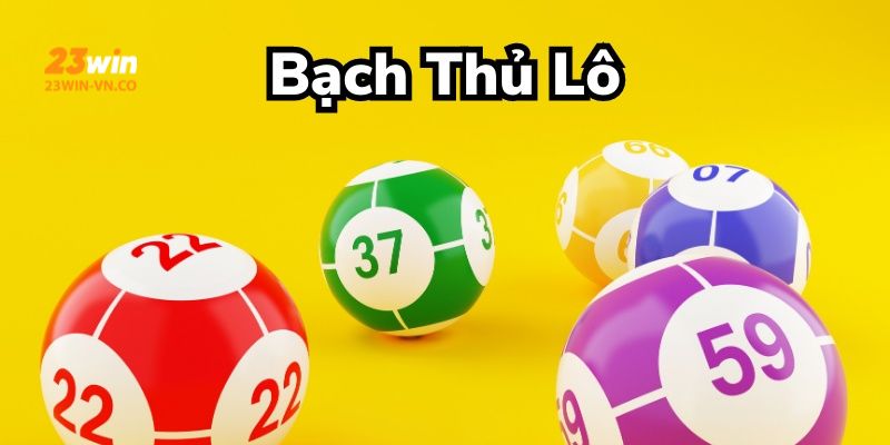 Mẹo Chơi Bạch Thủ Lô Bắt Trọn Mọi Cầu Lô Đẹp Tại 23Win 2 bach thu lo 23win 2
