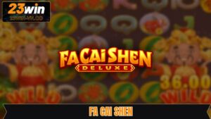 Fa Cai Shen - Game Nổ Hũ Chủ Đề Thần Tài Hấp Dẫn Tại 23Win