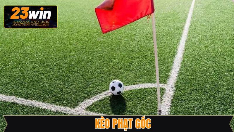 Kèo Phạt Góc - Bí Kíp Chiến Thắng Từ Chuyên Gia Tại 23Win