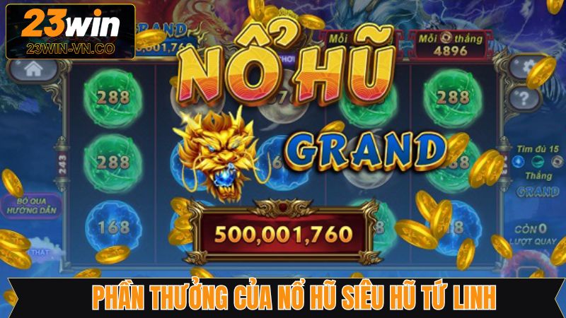 Siêu Hũ Tứ Linh - Game Nổ Hũ Hấp Dẫn Trên Hệ Thống 23Win 3 Cách trả thưởng trong game nổ hũ tứ linh