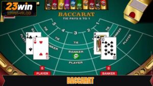Baccarat - Game Bài Trực Tuyến Đẳng Cấp Tại Casino 23Win