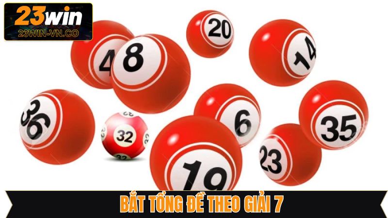 Tổng Đề - Hé Lộ Phương Pháp Soi Cầu Ăn Đậm Từ 23Win 3 Vận dụng tổng đề dựa trên giải 7 của KQXS