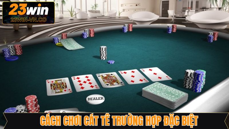 Cách Chơi Cát Tê 23win - Chi Tiết Từ A-Z Cho Người Mới 3 Cách chơi cát tê đối với trường hợp đặc biệt