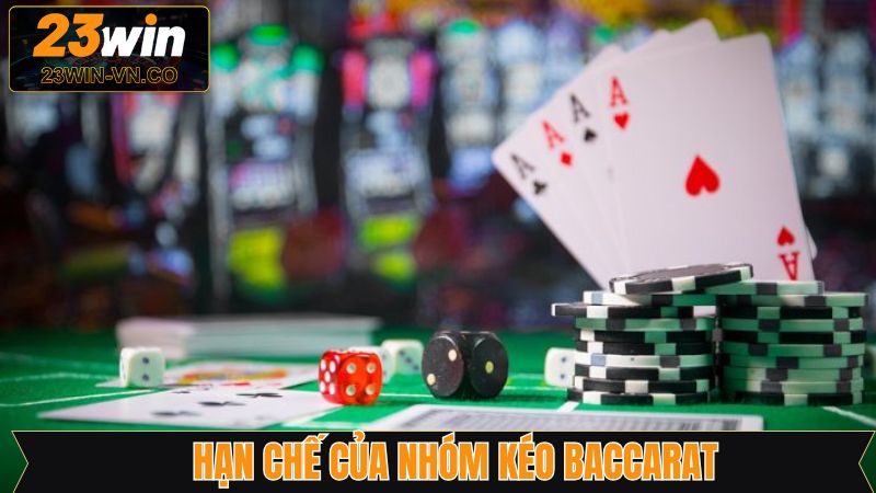 Nhóm Kéo Baccarat - 23Win Hướng Dẫn Cách Chọn Group Uy Tín 3 Hạn chế mà nhóm kéo đem lại cho thành viên