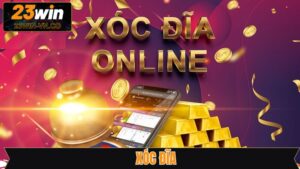 Xóc Đĩa - Hướng Dẫn Luật Chơi Cơ Bản Khi Tham Gia 23Win